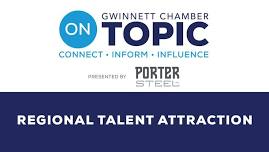 On Topic: Regional Talent Attraction, presented by Porter Steel