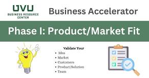 Business Accelerator - Phase I Product/Market Fit