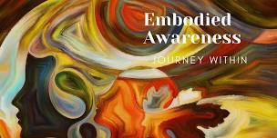 Embodied Awareness: A journey within