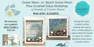 Ocean Wave-or-Beach Scene-Resin Pour Crushed Glass Workshop w/Amanda