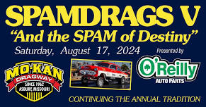 Spam Drags V presented by O'Reilly Auto Parts