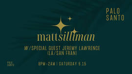 Rooftop Sessions w/ Matt Silliman & Jeremy Lawerence (LA/SAN FRAN) at Palo Santo