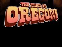 The Trail to Oregon!