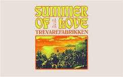 SUMMER OF LOVE 2024 / Trevarefabrikken