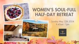 Women's Soul-full Retreat; half day, Sun 12th May