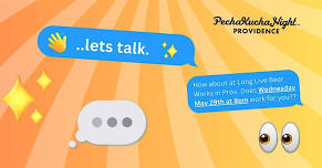 PechaKucha Night PVD #176 - Let's Talk