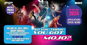 SO YOU THINK YOU GOT MOJO? DANCE COMPETITION