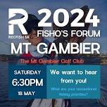 2024 Fisho’s Forum MT GAMBIER