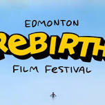 Edmonton Rebirth Film Festival