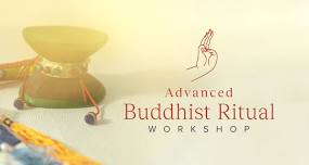 Advanced Buddhist Ritual Workshop