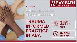 1st Annual BPU ABA Conference: Trauma Informed Practice in ABA