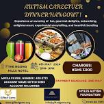 AUTISM CAREGIVER DINNER HANGOUT!