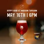 HYPpy Hour at Madison Taproom — HYP