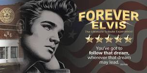 FOREVER ELVIS - The Ultimate Tribute Experience!