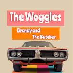 The Woggles with Brandy and the Butcher!