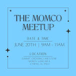 THE MOMCO MEETUP