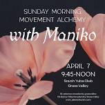 Sunday Morning Movement Alchemy with Maniko