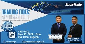 TRADING TIDES: SAILING THE MARKET TOGETHER | STA. ROSA, LAGUNA - May 16, 2024