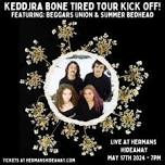 Keddjra: Bone Tired Tour ft. Beggars Union & Summer Bedhead