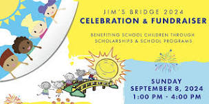 Jim's Bridge 2024 Celebration and Fundraiser Benefitting School Children