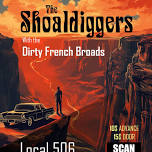 THE SHOALDIGGERS W/ DIRTY FRENCH BROADS