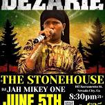 ‘DEZARIE’ Live at “The STONE HOUSE” Nevada City, Ca.