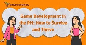 Game Development in the PH: How to Survive and Thrive