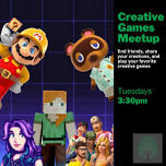 3:30 pm - Creative Games Meetup