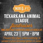 Texarkana Animal League Tacos 4 Life Taco Tuesday Fundraiser