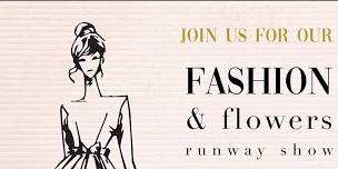 Fashion and Flowers Runway Show:   A local fundraising event.