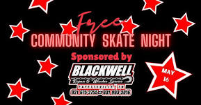 FREE Community Skate Night Sponsored by Blackwell Towing