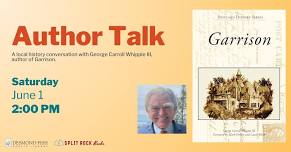 2:00 pm - Garrison – Author Talk with George Carroll Whipple III