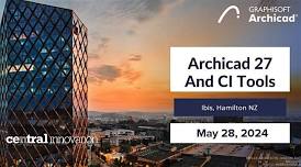 Archicad 27 and Ci Tools presentation - Hamilton, NZ