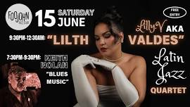 SATURDAY NIGHT: KEITH NOLAN / LILITH VALDES «LATIN/JAZZ QUARTET» live@FoojohnJazzClub