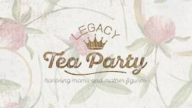 Legacy Tea Party for Mother's Day