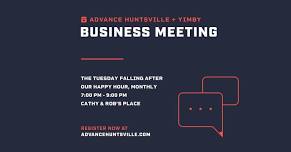 Advance Huntsville + YIMBY July Business Meeting