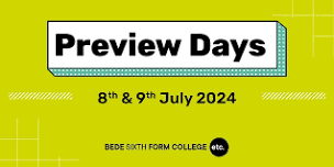 Bede Sixth Form College Preview Days 8th & 9th July 2024