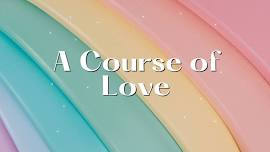 A Course of Love