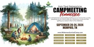 End-Time Preparation Campmeeting - Tennessee