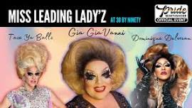 MissLEADING Lady'z at 30 by Ninety — Queer Northshore