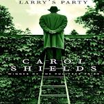 BOOKCLUB DROP IN - LARRY’S PARTY, by Canadian writer Carol Shields