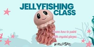 Jellyfishing - Crystal Glaze Class