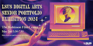 2024 LSUS Digital Arts Senior Portfolio Show