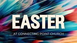 Easter At Connecting Point Church