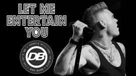 ⭐️ LET ME ENTERTAIN YOU ⭐️ – the ultimate tribute to Robbie Williams – with the No.1 tribute Dan Budd