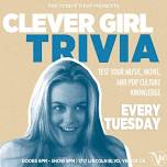 Clever Girl Trivia - TUESDAY!