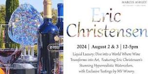 Meet the Artist ~ Eric Christensen ~ August 2nd & 3rd