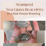 Stamped Sea Glass Bracelets at Little House Brew