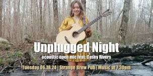 Unplugged Night acoustic open mic feat: Casey Rivers