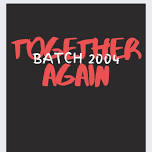 Batch 2004 Reunion